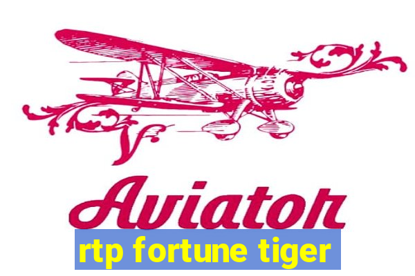 rtp fortune tiger